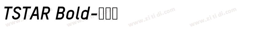 TSTAR Bold字体转换 TSTAR Bold字体转换